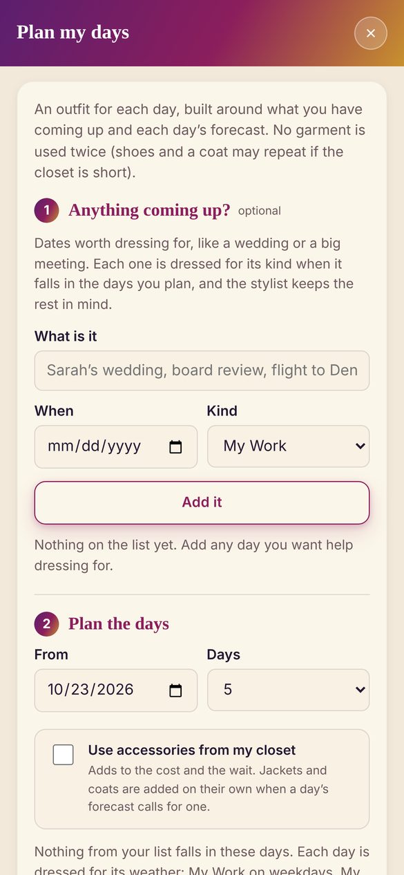 Plan my days: add what's coming up, then plan the days.